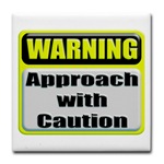 Approach With Caution Tile Coaster