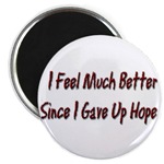 I Feel Much Better Since I gave Up Hope