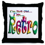 I'm Not Old, I'm Retro Throw Pillow