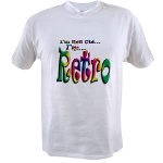 I'm Not Old, I'm Retro Value T-shirt