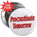 Procrastinate Tomorrow 2.25&quot; Button (100 pack