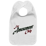 For Amusement Only Bib