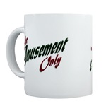 For Amusement Only Coffee Cup