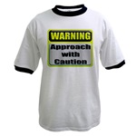 WARNING: Approach With Caution Ringer T