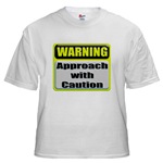 Approach With Caution White T-Shirt   