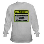 WARNING: Approach With Caution Sign