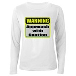 WARNING: Approach With Caution Women's Long Sleeve T-Shirt