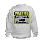 WARNING: Approach With Caution Kids Sweatshirt