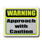 Approach With Caution Mousepad 