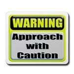 WARNING: Approach With Caution Mousepad