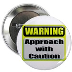 WARNING: Approach With Caution Sign