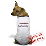 I Feel Much Better  Dog T-Shirt