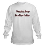 I Feel Much Better  Long Sleeve T-Shirt