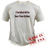 I Feel Much Better  Organic Cotton Tee