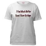 I Feel Much Better  Women's T-Shirt