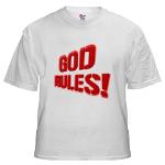 God Rules! White T-Shirt