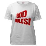 God Rules! Women's T-Shirt