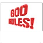 God Rules! Yard Sign