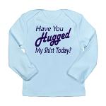 Have You Hugged My Long Sleeve Infant T-Shirt