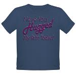 Have You Hugged My Organic Toddler T-Shirt (dark)