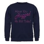 Have You Hugged My Sweatshirt (dark)