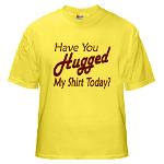 Have You Hugged My Yellow T-Shirt