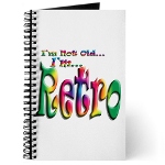 I'm Not Old, I'm Retro Journal