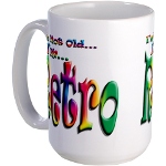 I'm Not Old, I'm Retro Large Coffee Mug