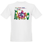 I'm Not Old, I'm Retro Organic Men's T-Shirt