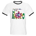 I'm Not Old, I'm Retro Ringer T