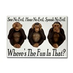 No Evil, No Fun Rectangular Magnet