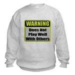 Does not play well with others Sweatshirt