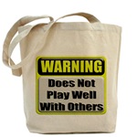 Does not play well with others Tote Bag