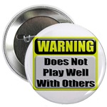 Does not play well with others Button
