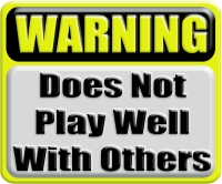 WARNING: Does not play well with others 3D Industrial Metal Style Caution Danger Sign