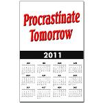 Why bother doing anything today that you can put off until tomorrow, including putting off anything that you can put off until tomorrow