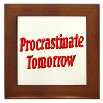 Why bother doing anything today that you can put off until tomorrow, including putting off anything that you can put off until tomorrow