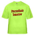 Why bother doing anything today that you can put off until tomorrow, including putting off anything that you can put off until tomorrow