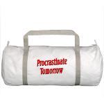 Procrastinate Tomorrow Gym Bag