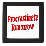 Why bother doing anything today that you can put off until tomorrow, including putting off anything that you can put off until tomorrow