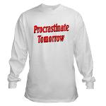 Why bother doing anything today that you can put off until tomorrow, including putting off anything that you can put off until tomorrow