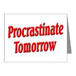 Why bother doing anything today that you can put off until tomorrow, including putting off anything that you can put off until tomorrow