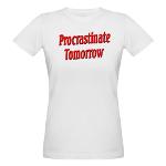 Procrastinate Tomorrow Organic Women's T-Shirt