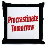 Why bother doing anything today that you can put off until tomorrow, including putting off anything that you can put off until tomorrow