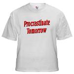 Procrastinate Tomorrow White T-Shirt