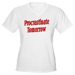 Procrastinate Tomorrow Women's V-Neck T-Shirt