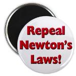 Repeal Newton's Laws Magnet