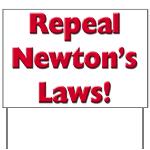 Repeal Newton's Laws Yard Sign