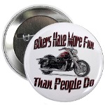 Bikers Have More Fun Button