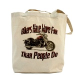 Bikers Have More Fun Tote Bag